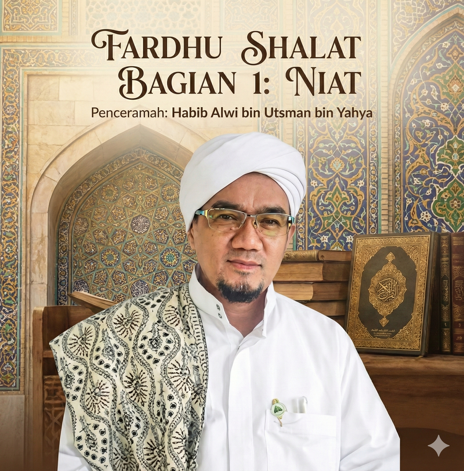 Panduan Lengkap Fardhu Shalat Bagian 1 Niat Habib Alwi bin Utsman bin Yahya