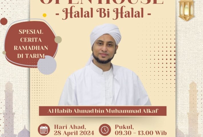 Silaturahmi dan Kisah Ramadhan Kota Tarim: Open House Halal Bi Halal Bersama Al Habib Ahmad bin Muhammad Alkaf di Ponpes Manbaus Sa’adah