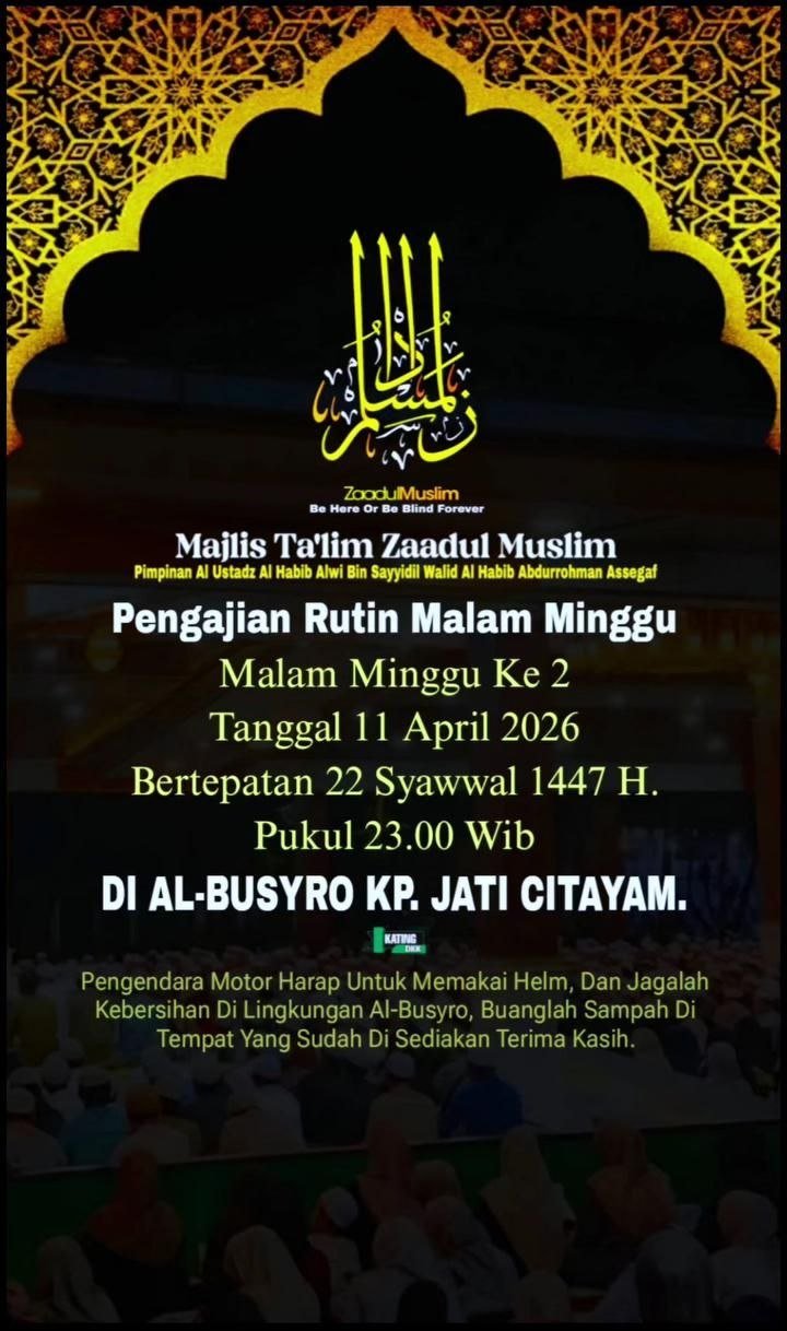 Jadwal Pengajian Rutin Majlis Zaadul Muslim di Al-Busyro Citayam Bersama Habib Alwi Assegaf