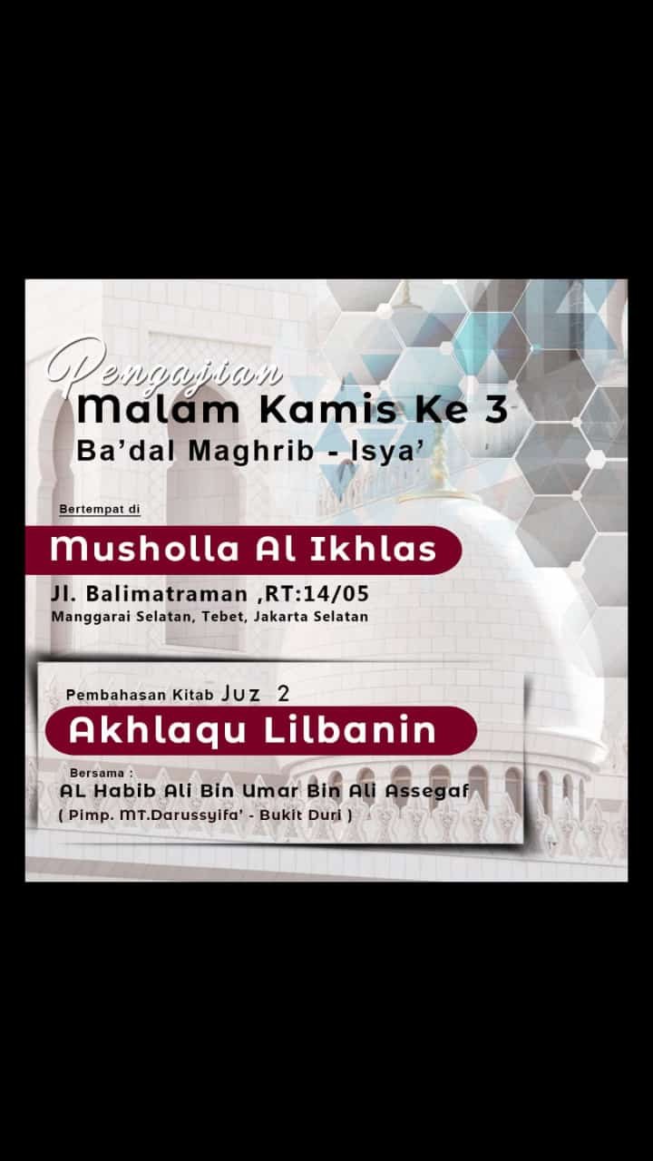 Majelis Ta’lim Malam Kamis Ke-3: Al Habib Ali Bin Umar Bin Ali Assegaf di Musholla Al Ikhlas Tebet