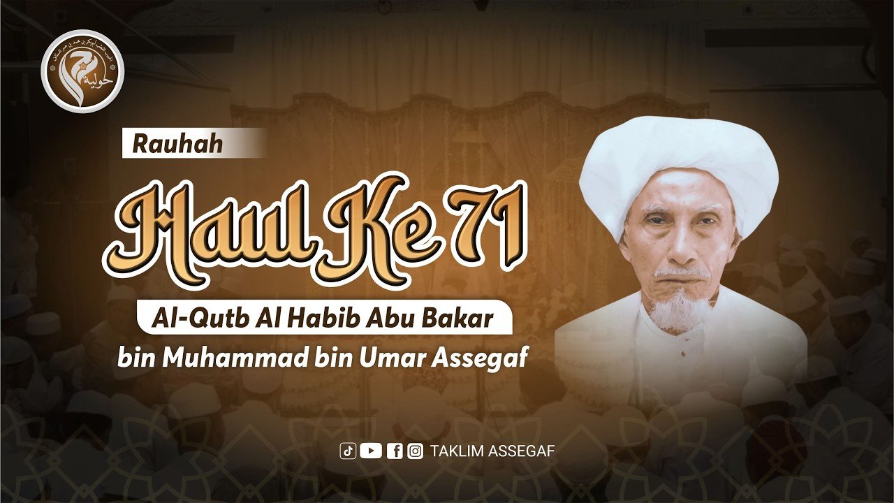 Haul Al-Qutb Al-Habib Abu Bakar Bin Muhammad Assegaf Ke-71 — Siaran Langsung