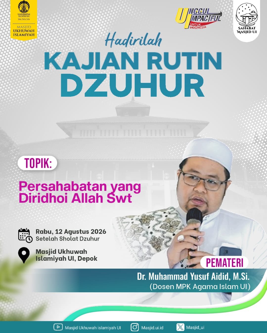 Pengajian Rutin Dzuhur – Ukhuwah Islamiyah UI, Masjid Ukhuwah Islamiyah UI, Depok