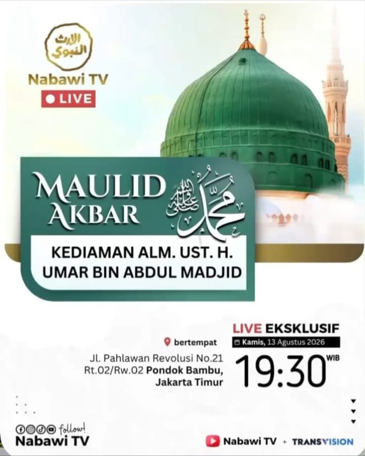 Maulid Akbar – Nabawi TV, Kediaman Alm. Ust. H. Umar Bin Abdul Madjid, Jl. Pahlawan Revolusi No.21 Rt.02Rw.02 Pondok Bambu, Jakarta Timur