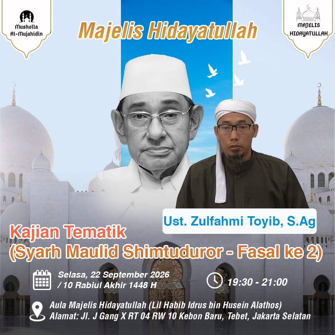 Majelis Hidayatullah: Pengajian Tematik (Syarh Maulid Shimtuduror – Fasal ke 2), Ust….
