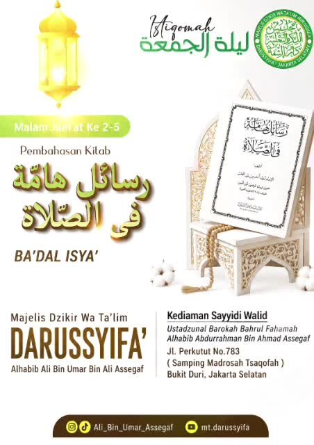 Cari Jadwal Pengajian 9 Pengajian Malam Jum’at Kitab Risalah Hammah fi As-Shalah, Alhabib Ali bin Umar bin Ali – Jakarta Selatan