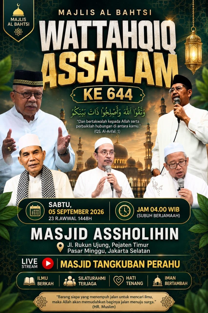 Wattahiqo Assalam Ke 644 – Majlis Al Bahtsi – Pasar Minggu, Jakarta Selatan (05-09-2026)