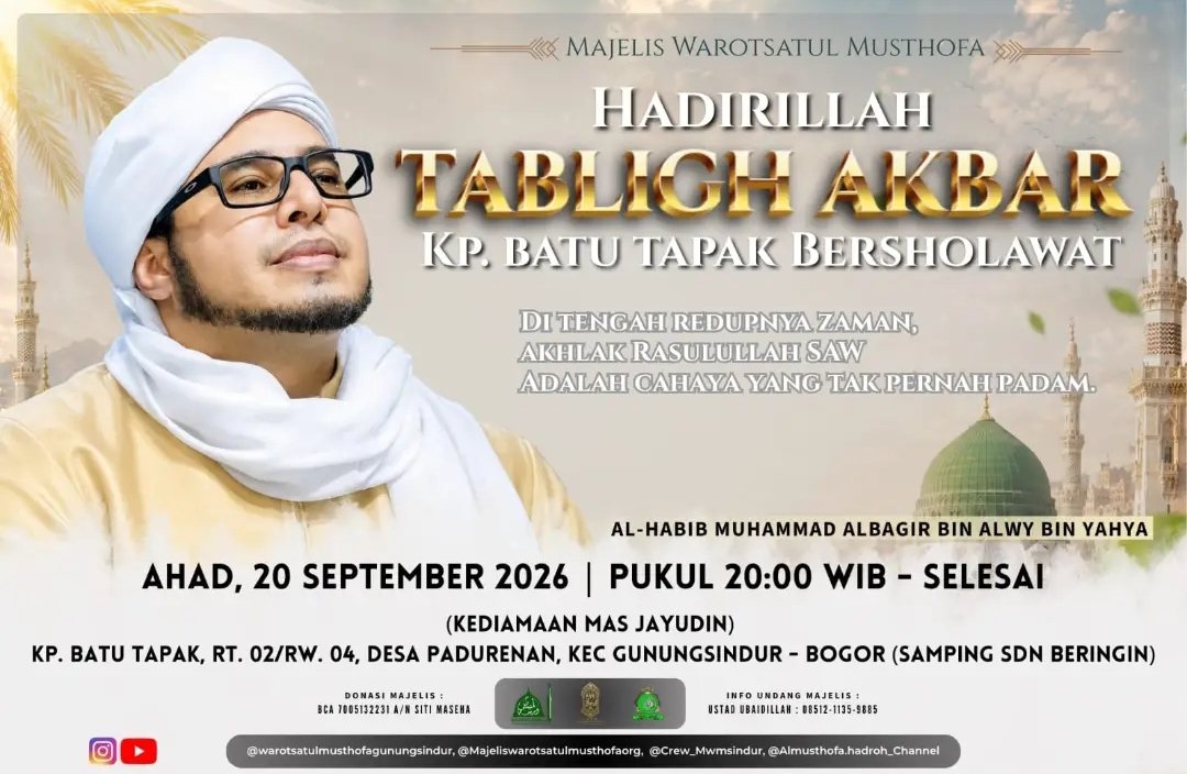 Tabligh Akbar Kp. Batu Tapak Bersholawat, Al-Habib Muhammad Albagir bin Alwy bin Yahya…
