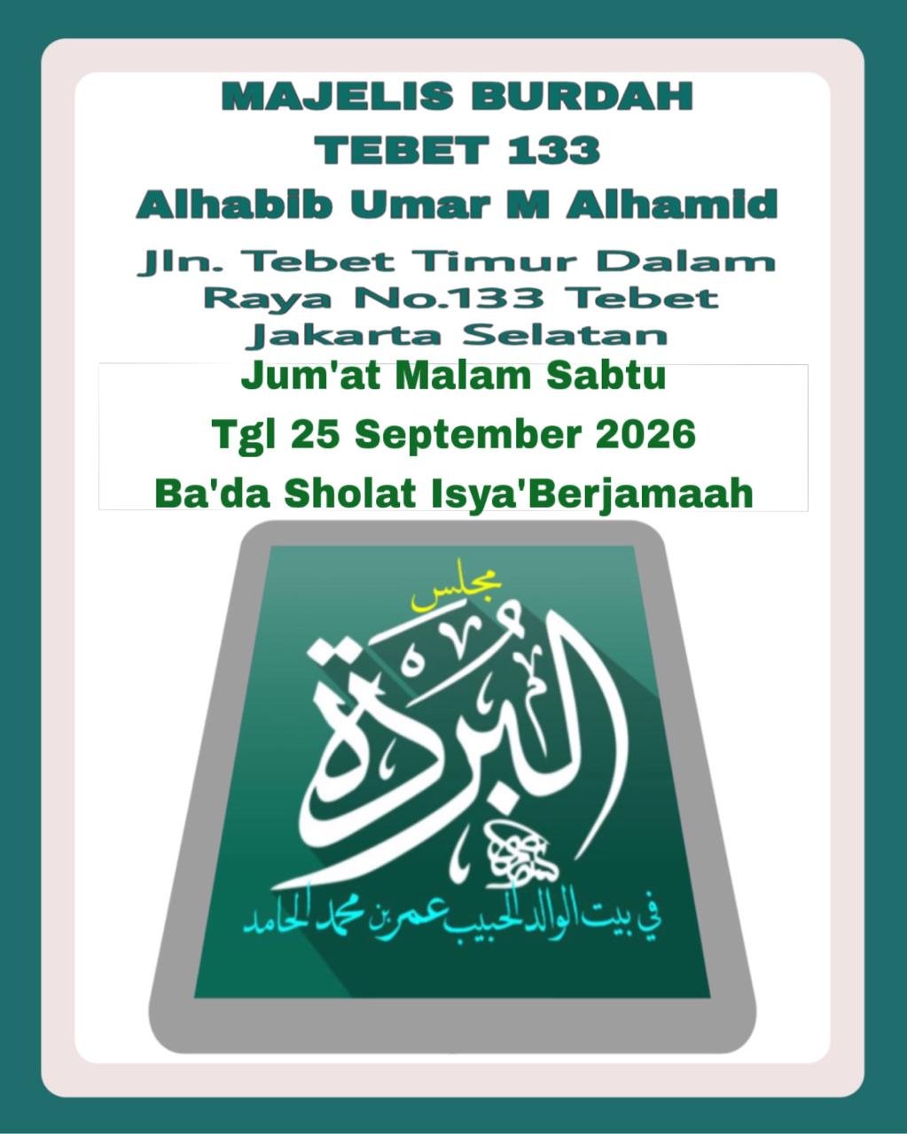 Majelis Burdah Tebet 133, Alhabib Umar M Alhamid – Tebet, Jakarta Selatan (25-09-2026)
