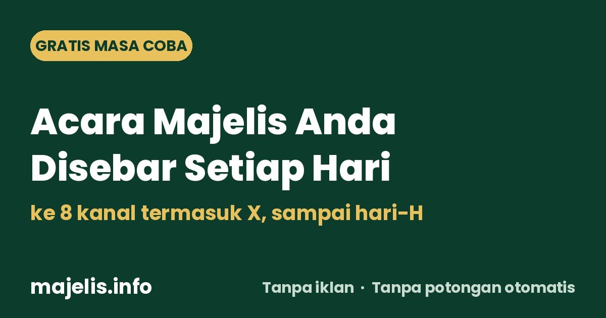 Gratis! Acara Majelis Anda Disebar Setiap Hari ke 8 Kanal Media Sosial