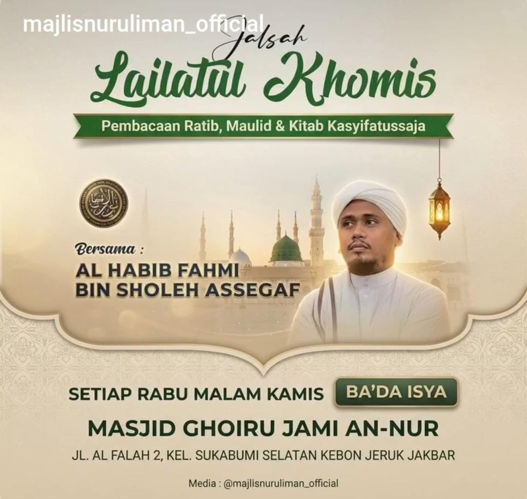 Jalsah Lailatul Khomis, AL HABIB FAHMI BIN SHOLEH ASSEGAF – KEL. SUKABUMI SELATAN KEBON JERUK JAKBAR